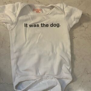 3 for $10 - Sara Kety White Dog Onesie - "It was the dog."